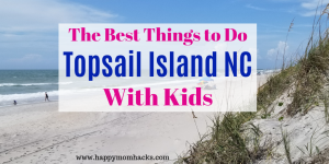 Best Things to Do on Topsail Island NC. Families will love the amazing beaches, turtle sanctuary, restaurants, missile museum, fishing and more. This a perfect place for a vacation with kids. Get tips on how to have an unforgettable visit and you'll be ready to go. #northcarolina #topsailisland #eastcoastvacation #familyvacation #travelwithkids #traveltips