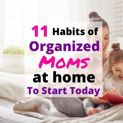 Easy Habits of Organized Moms at Home you can Start Today. Become an highly organized person with these simple organizational Hacks and tips.
