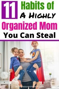 11 Habits to Become an Organized Mom at home. Easy tips organized moms use to keep up with their house stress-free. Daily habits you can follow and incorporate into your day. Plus getting your kids to help at home. Check it out and become an Organized Mom too! #organized #moms #momlife #getorganized #howtobeorganized #homeorganization #organizedmomtips