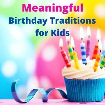 Make Kids birthdays specials with meaningful birthday traditions for families. 20 fun ways to celebrate kids birthdays at home without a party that they'll remember forever. Easy traditions you can start at any age. #birthdaytraditions #kidsbirthdays #meaningfulbirthdays #birthdayideas